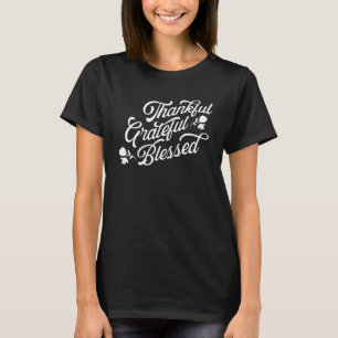 Thankful Grateful Blessed Graphic For Women and M T-Shirt