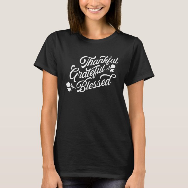 Thankful Grateful Blessed  Graphic For Women and M T-Shirt (Front)
