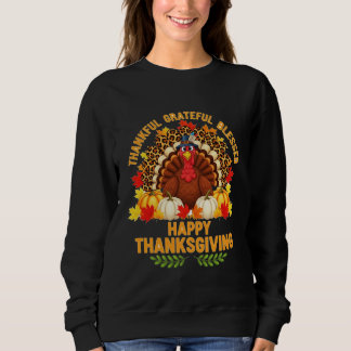Thankful Grateful Blessed – Happy Thanksgiving  Sweatshirt