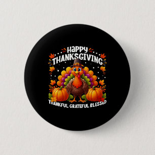 Thankful Grateful Blessed Happy Thanksgiving Turke Button