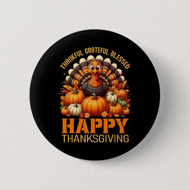 Thankful Grateful Blessed Happy Thanksgiving Turke Button (Front)