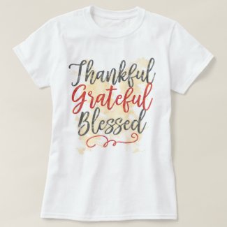 Thankful Grateful Blessed Inspirational Quote T-Shirt