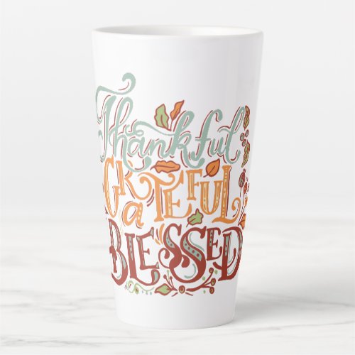 Thankful Grateful Blessed Latte Mug Coffee Mug