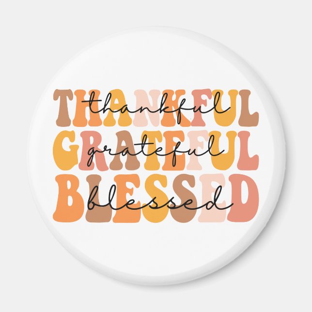Thankful Grateful Blessed Magnet (Front)