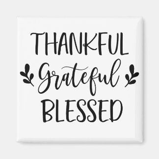 Thankful Grateful Blessed Magnet