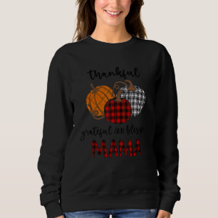 Thankful Grateful Blessed Mama Plaid  Thanksgiving Sweatshirt