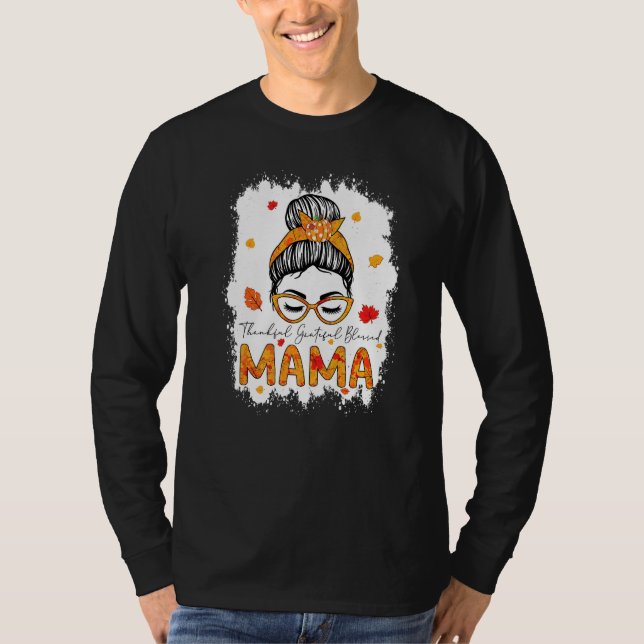 Thankful Grateful Blessed Mama Pumpkins Messy Bun  T-Shirt (Front)