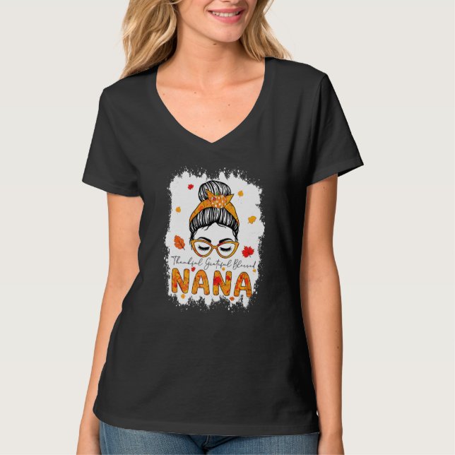 Thankful Grateful Blessed Nana Pumpkins Messy Bun  T-Shirt (Front)