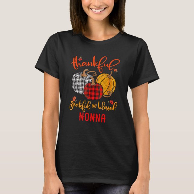 Thankful Grateful Blessed Nonna Autumn Fall Pumpki T-Shirt (Front)