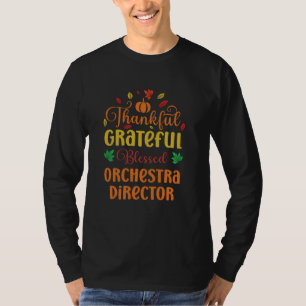 Thankful Grateful Blessed Orchestra Director Thank T-Shirt
