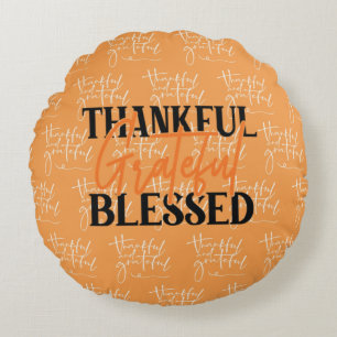 Thankful, Grateful, Blessed Round Pillow