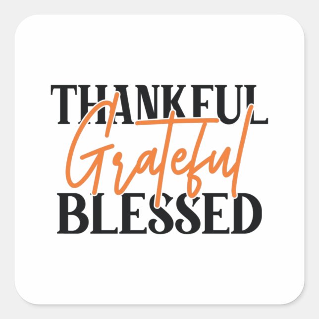 Thankful, Grateful, Blessed Square Sticker (Front)