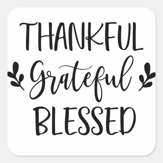 Thankful Grateful Blessed Square Sticker (Front)