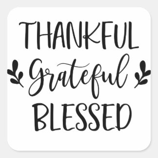 Thankful Grateful Blessed Square Sticker