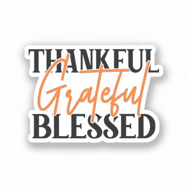 Thankful, Grateful, Blessed Sticker (Front)
