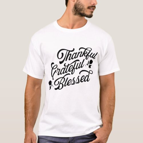 Thankful Grateful Blessed T_Shirt