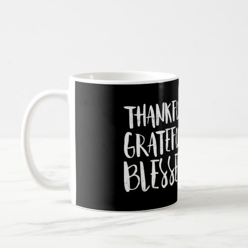 Thankful Grateful Blessed T_Shirt Thanksgiving Day Coffee Mug