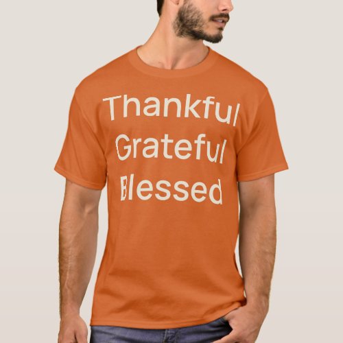 Thankful Grateful Blessed Thanks Thanksgiving T_Shirt