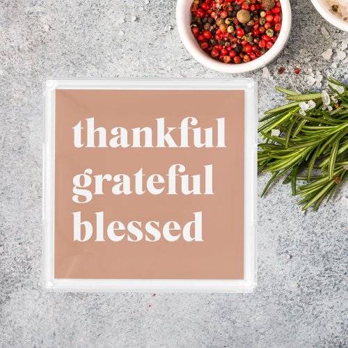 Thankful Grateful Blessed  Thanksgiving Acrylic Tray