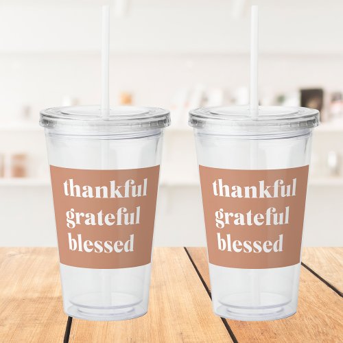 Thankful Grateful Blessed  Thanksgiving  Acrylic Tumbler