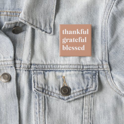 Thankful Grateful Blessed  Thanksgiving Button