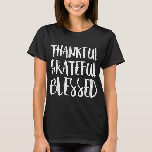 Thankful Grateful Blessed Thanksgiving Day T_Shirt