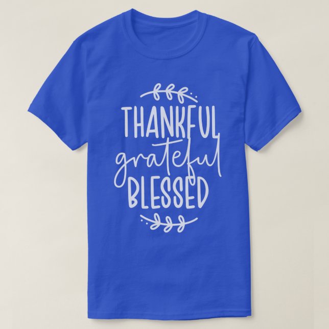Thankful Grateful Blessed Thanksgiving Day  T-Shirt (Design Front)