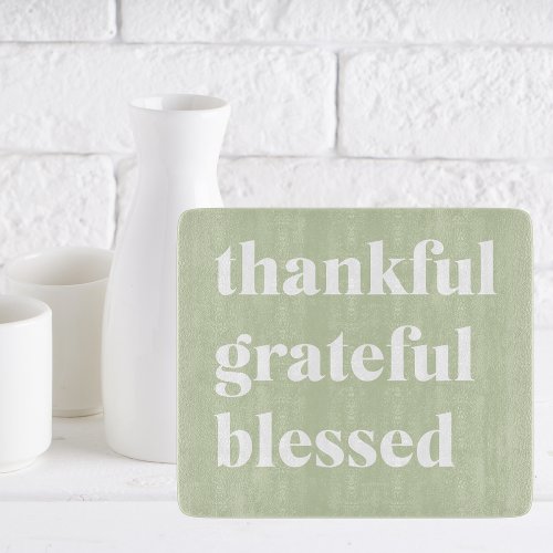 Thankful Grateful Blessed  Thanksgiving Quote Cutting Board