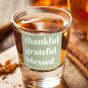 Thankful Grateful Blessed   Thanksgiving Quote Shot Glass