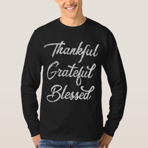 Thankful Grateful Blessed Thanksgiving T_Shirt