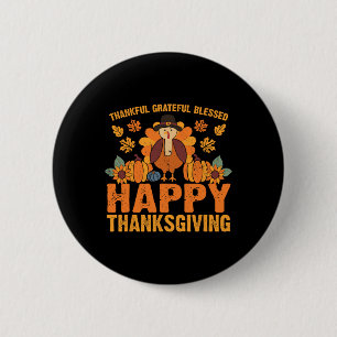 Thankful Grateful Blessed Thanksgiving Turkey Fall Button