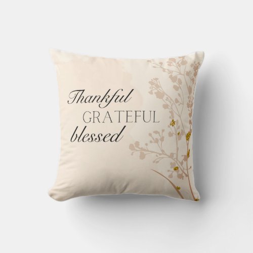 Thankful Grateful Blessed Throw Pillow 