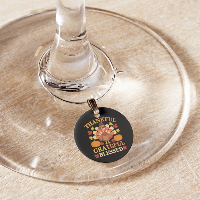 Thankful Grateful Blessed Turkey Thanksgiving Wine Charm (In Situ)