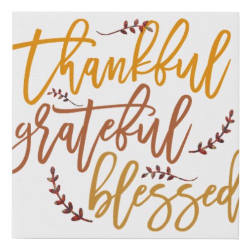 Thankful grateful blessed Typography Feel Good Faux Canvas Print