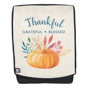 Thankful Grateful Blessed With Orange Pumpkin Backpack by AxisMundi at Zazzle