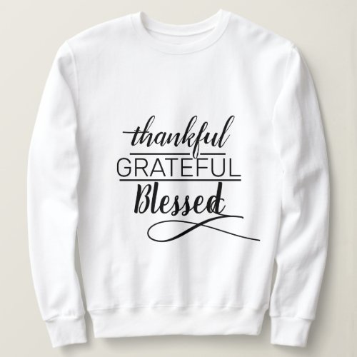 Thankful Grateful Blessed Woman Script White Sweatshirt