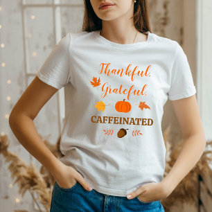 Thankful Grateful Caffeinated – Autumn Vibes T-Shirt
