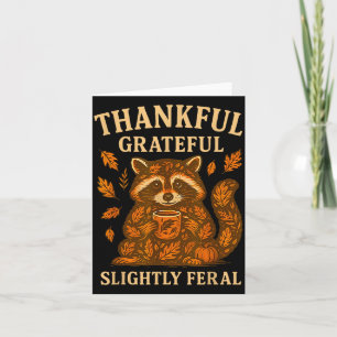 Thankful Grateful Slightly Feral Funny Raccoon Aut Card