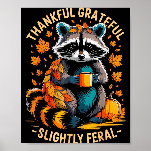 Thankful Grateful Slightly Feral Funny Raccoon Aut Poster (Front)