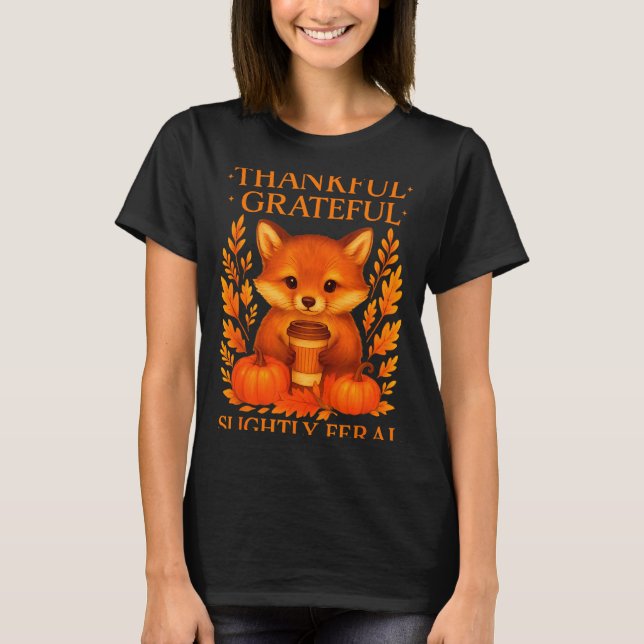 Thankful Grateful Slightly Feral Funny Raccoon Tha T-Shirt (Front)