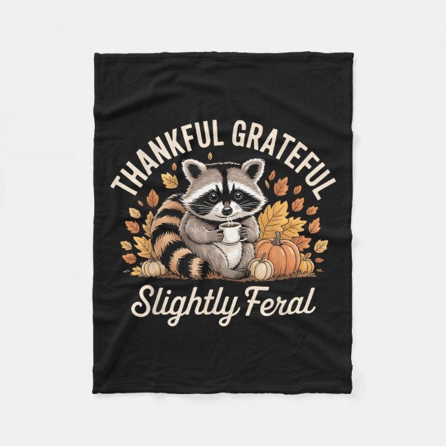 Thankful Grateful Slightly Feral Raccoon Cozy Autu Fleece Blanket (Front)