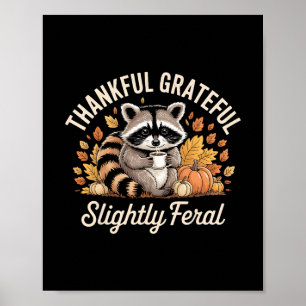 Thankful Grateful Slightly Feral Raccoon Cozy Autu Poster
