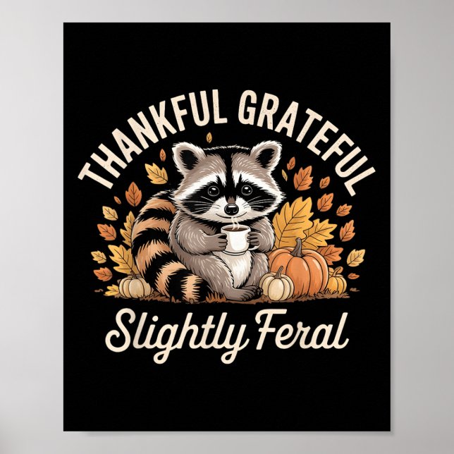 Thankful Grateful Slightly Feral Raccoon Cozy Autu Poster (Front)