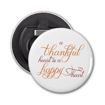 thankful heart is a happy heart thanksgiving bottle opener