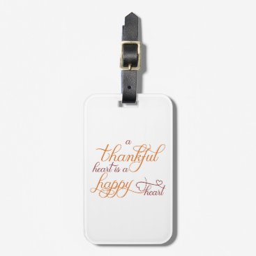thankful heart is a happy heart thanksgiving luggage tag