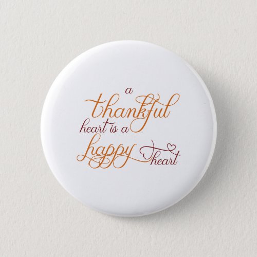 thankful heart is a happy heart thanksgiving pinback button