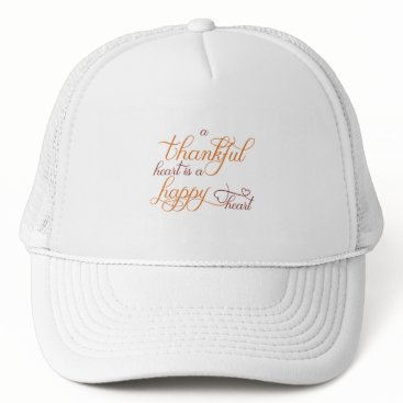 thankful heart is a happy heart thanksgiving trucker hat