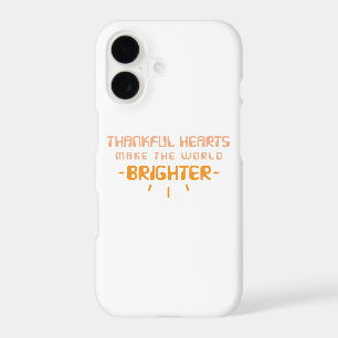 Thankful Hearts Make The World Brighter iPhone 17 Case