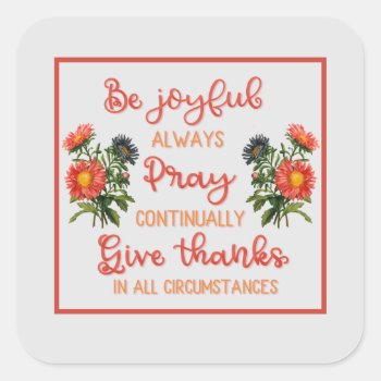 Thankful  Joyful  Prayerful Square Sticker by randysgrandma at Zazzle