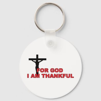 Thankful Key Chain by agiftfromgod at Zazzle
